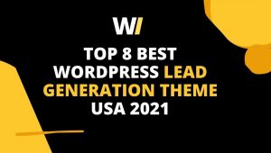 Read more about the article TOP 8 Best WordPress Lead generation theme USA 2021